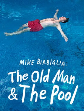 Mike Birbiglia: The Old Man and the Pool