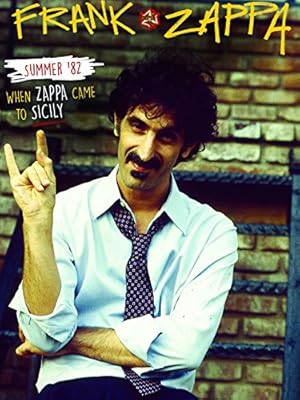 Summer ’82: When Zappa Came to Sicily